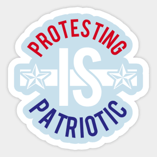 Protesting is Patriotic Sticker